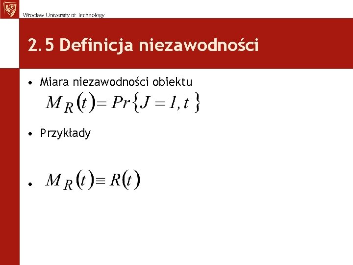 2. 5 Definicja niezawodności • Miara niezawodności obiektu • Przykłady • 