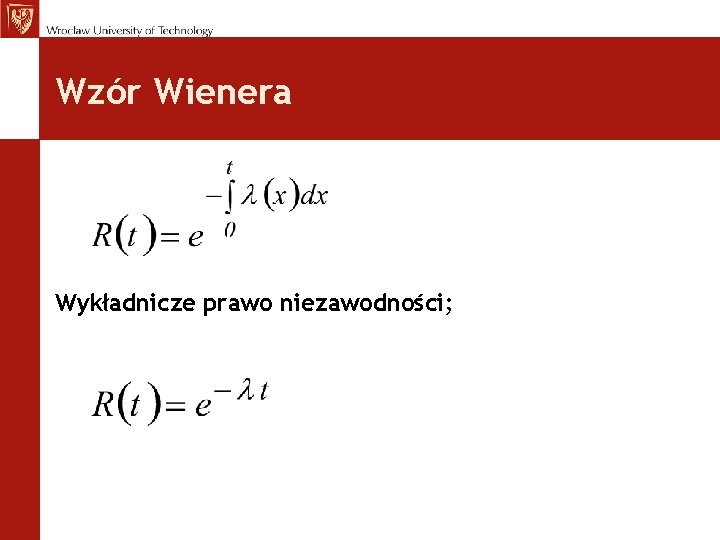 Wzór Wienera Wykładnicze prawo niezawodności; Wzór Wienera Wykładnicze prawo niezawodności;