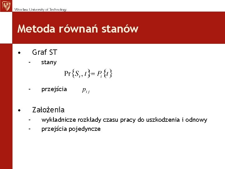 Metoda równań stanów • Graf ST – stany – przejścia • Założenia – – Metoda równań stanów • Graf ST – stany – przejścia • Założenia – –