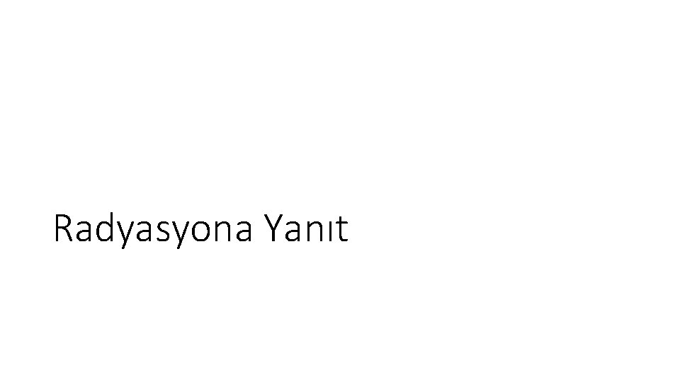 Radyasyona Yanıt Radyasyona Yanıt