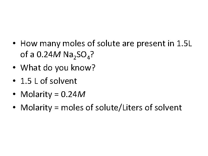  • How many moles of solute are present in 1. 5 L of