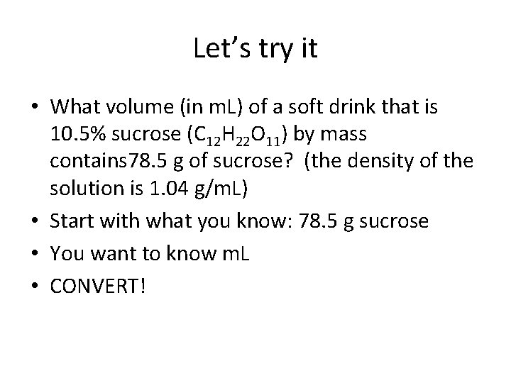 Let’s try it • What volume (in m. L) of a soft drink that