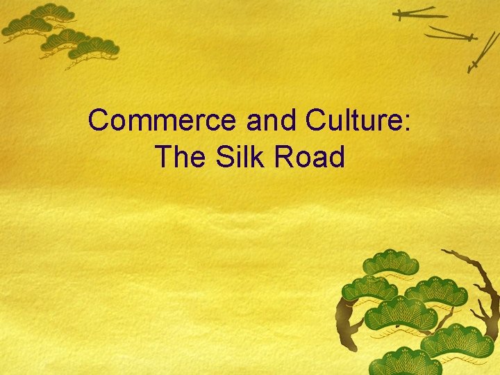 Commerce and Culture: The Silk Road 
