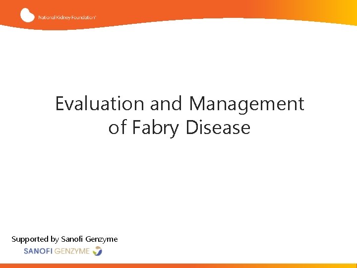 Evaluation and Management of Fabry Disease Supported by Sanofi Genzyme 