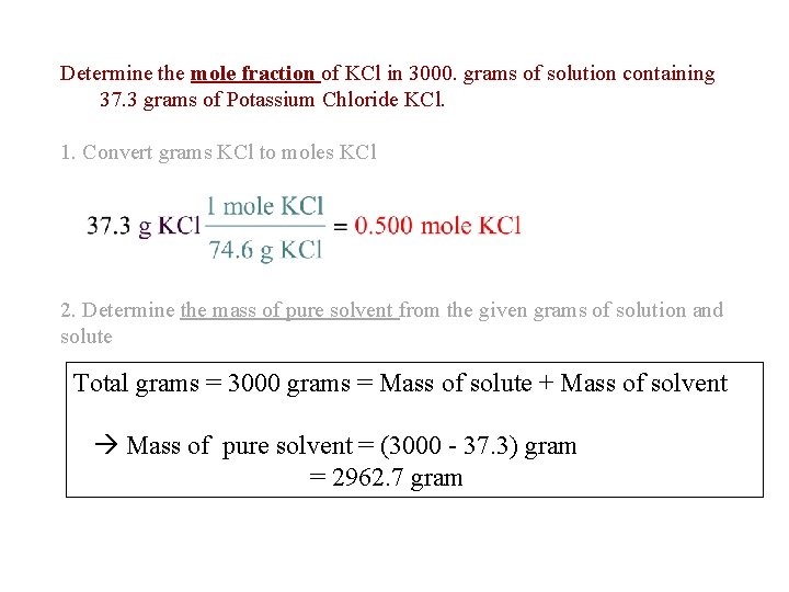 Determine the mole fraction of KCl in 3000. grams of solution containing 37. 3