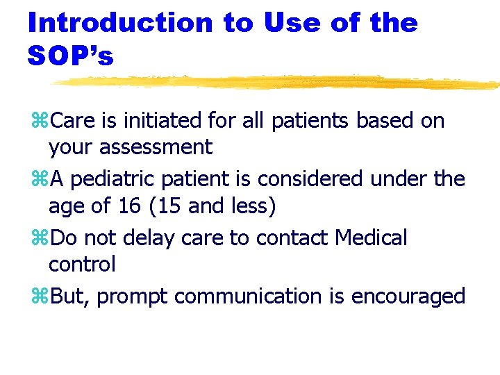 Introduction to Use of the SOP’s z. Care is initiated for all patients based