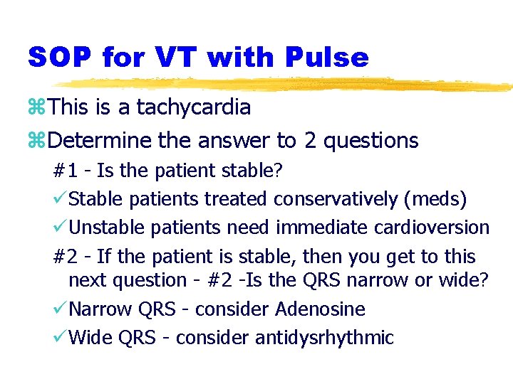 SOP for VT with Pulse z. This is a tachycardia z. Determine the answer