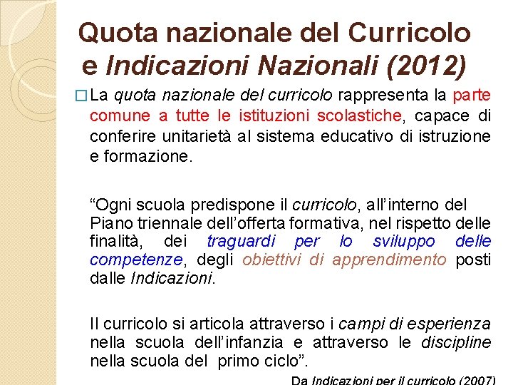 Quota nazionale del Curricolo e Indicazioni Nazionali (2012) � La quota nazionale del curricolo