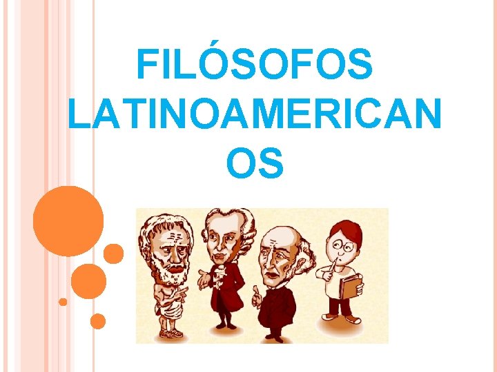 FILÓSOFOS LATINOAMERICAN OS 