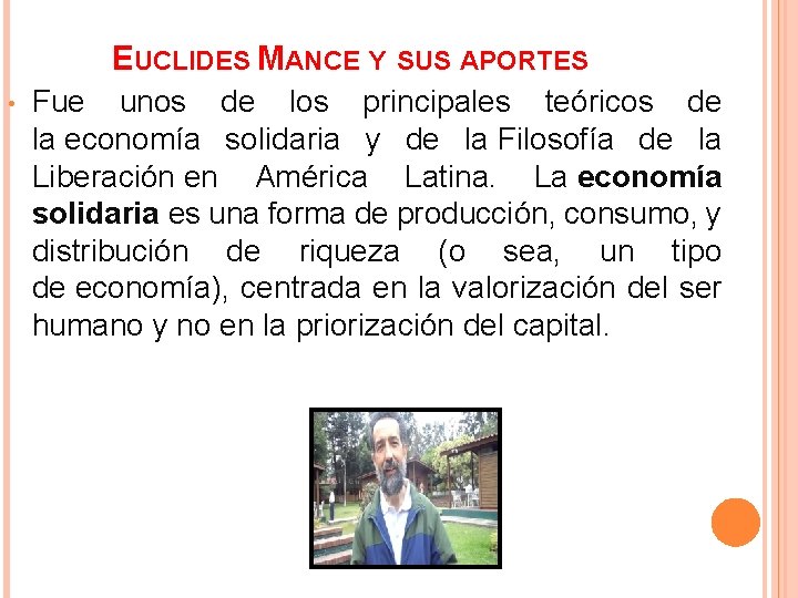 EUCLIDES MANCE Y SUS APORTES • Fue unos de los principales teóricos de la