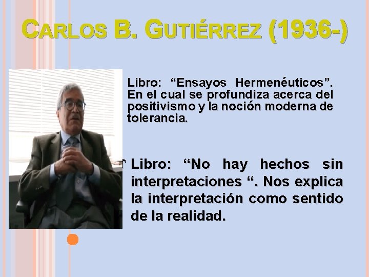 CARLOS B. GUTIÉRREZ (1936 -) ♪ Libro: “Ensayos Hermenéuticos”. En el cual se profundiza