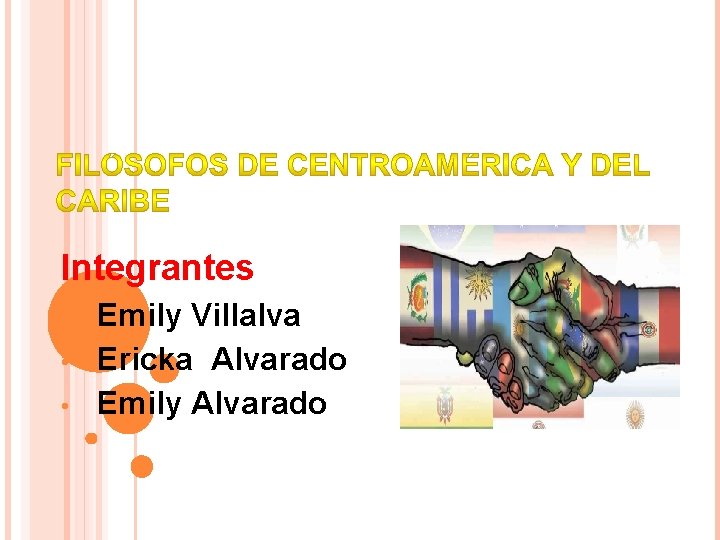 Integrantes • • • Emily Villalva Ericka Alvarado Emily Alvarado 