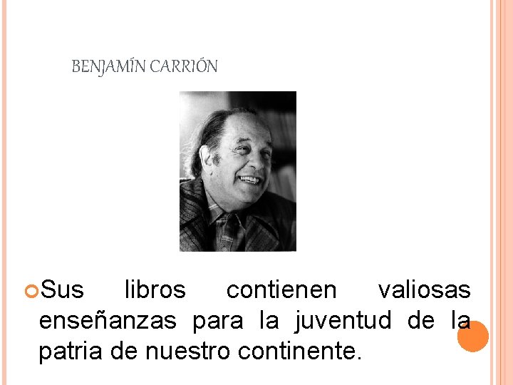 BENJAMÍN CARRIÓN Sus libros contienen valiosas enseñanzas para la juventud de la patria de
