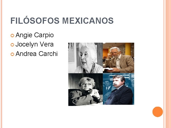 FILÓSOFOS MEXICANOS Angie Carpio Jocelyn Vera Andrea Carchi 