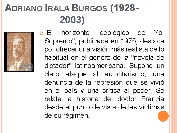 ADRIANO IRALA BURGOS (19282003) “El horizonte ideológico de Yo, Supremo", publicada en 1975, destaca