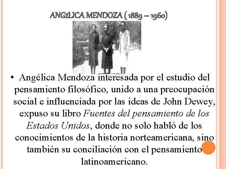 ANGÉLICA MENDOZA ( 1889 – 1960) • Angélica Mendoza interesada por el estudio del