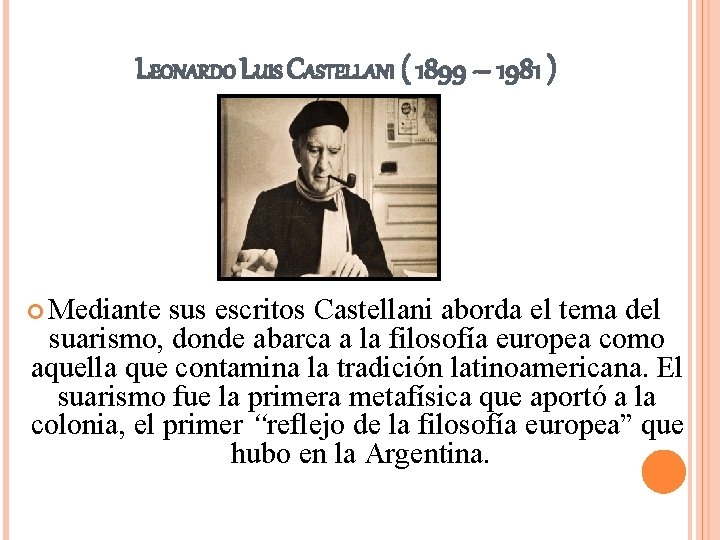LEONARDO LUIS CASTELLANI ( 1899 – 1981 ) Mediante sus escritos Castellani aborda el