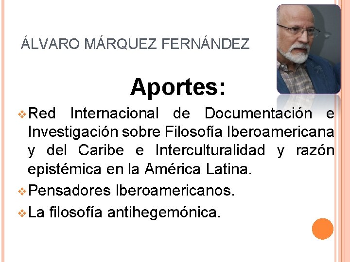 ÁLVARO MÁRQUEZ FERNÁNDEZ Aportes: v Red Internacional de Documentación e Investigación sobre Filosofía Iberoamericana