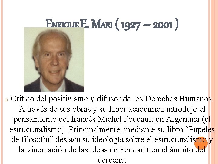 ENRIQUE E. MARI ( 1927 – 2001 ) o Crítico del positivismo y difusor