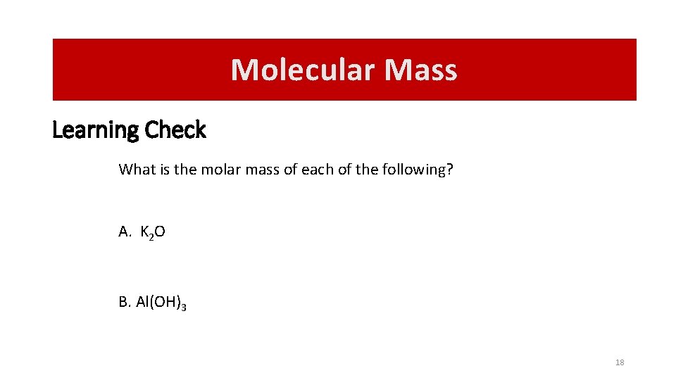 Molecular Mass Learning Check What is the molar mass of each of the following?