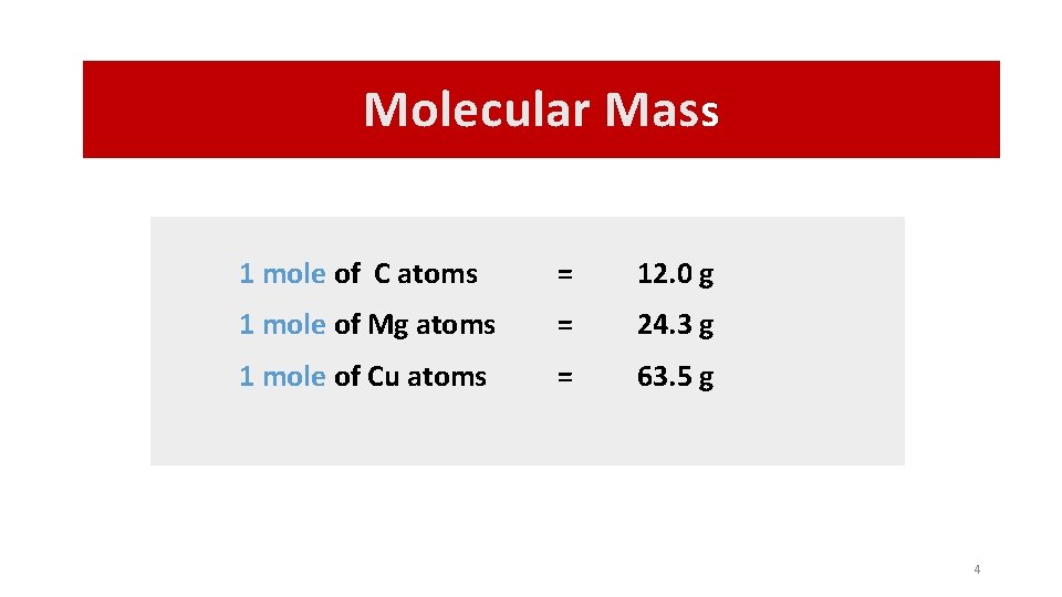 Molecular Mass 1 mole of C atoms = 12. 0 g 1 mole of