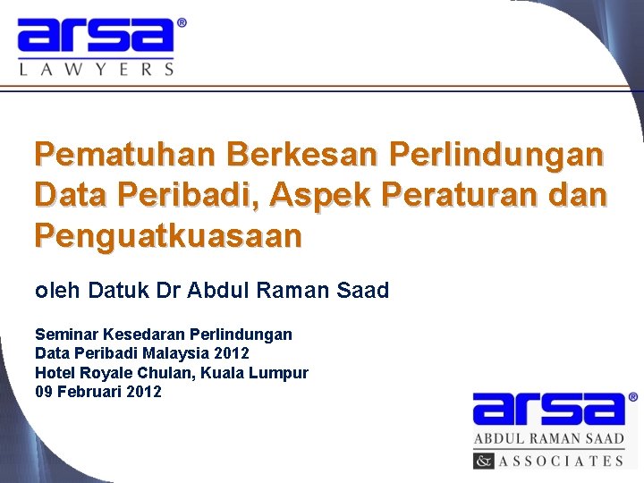 Pematuhan Berkesan Perlindungan Data Peribadi, Aspek Peraturan dan Penguatkuasaan oleh Datuk Dr Abdul Raman