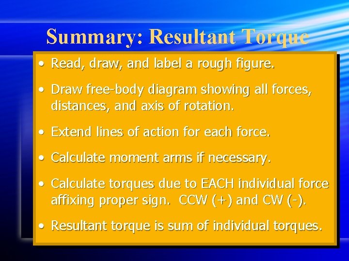 Summary: Resultant Torque • Read, draw, and label a rough figure. • Draw free-body
