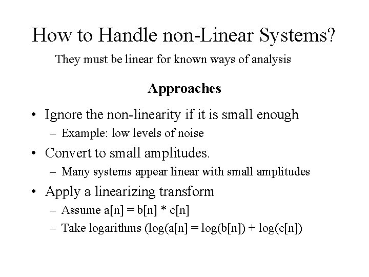 How to Handle non-Linear Systems? They must be linear for known ways of analysis