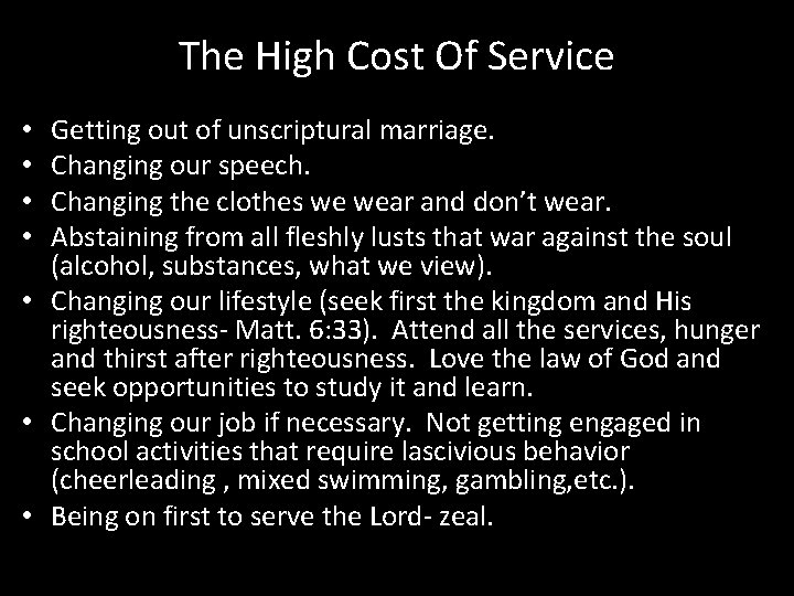 The High Cost Of Service Getting out of unscriptural marriage. Changing our speech. Changing