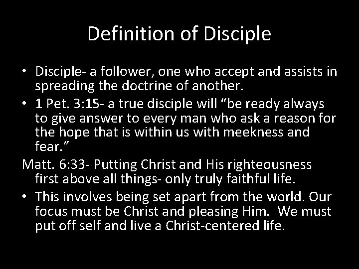 Definition of Disciple • Disciple- a follower, one who accept and assists in spreading