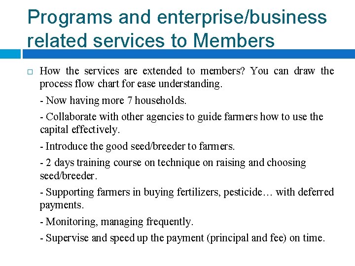 Programs and enterprise/business related services to Members How the services are extended to members?