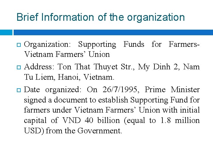 Brief Information of the organization Organization: Supporting Funds for Farmers. Vietnam Farmers’ Union Address: