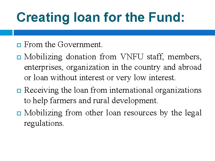 Creating loan for the Fund: From the Government. Mobilizing donation from VNFU staff, members,