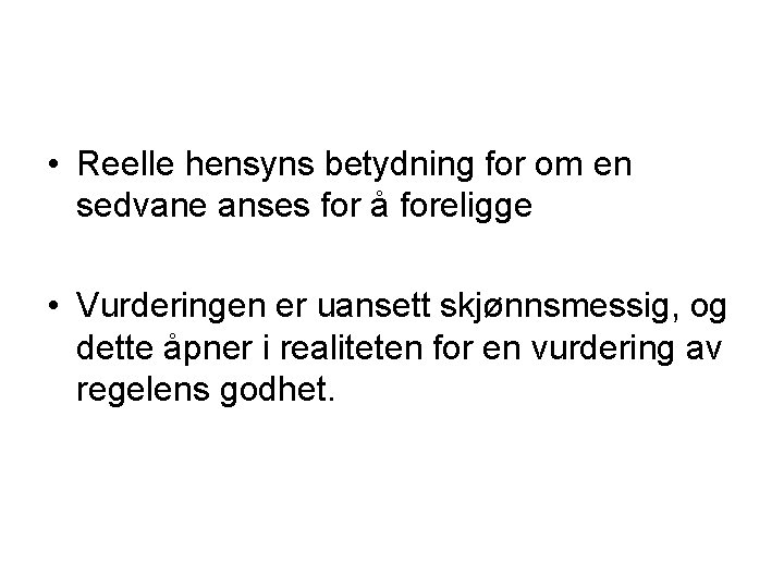  • Reelle hensyns betydning for om en sedvane anses for å foreligge •