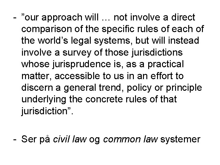 - ”our approach will … not involve a direct comparison of the specific rules