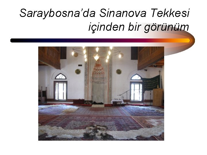 Saraybosna’da Sinanova Tekkesi içinden bir görünüm 