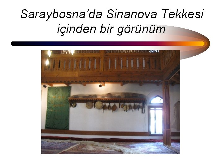 Saraybosna’da Sinanova Tekkesi içinden bir görünüm 