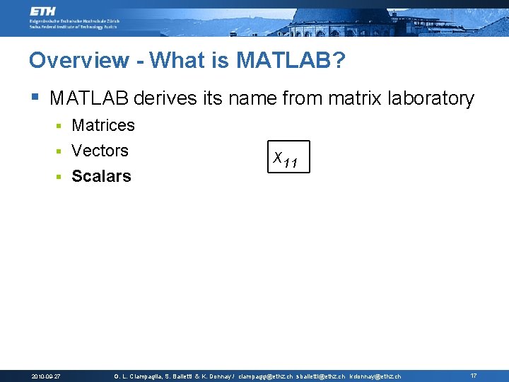 Overview - What is MATLAB? § MATLAB derives its name from matrix laboratory Matrices
