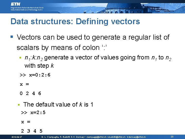 Data structures: Defining vectors § Vectors can be used to generate a regular list