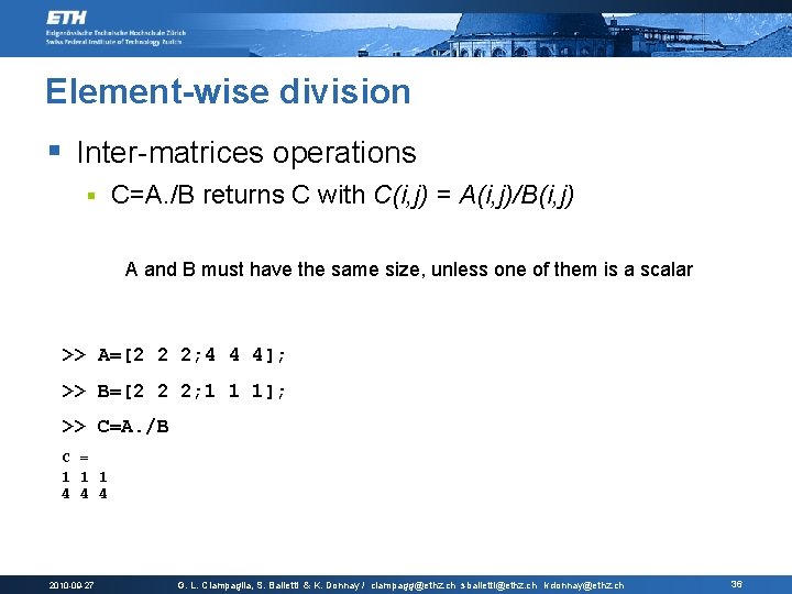 Element-wise division § Inter-matrices operations § C=A. /B returns C with C(i, j) =