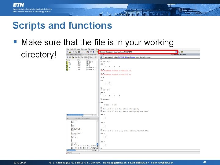 Scripts and functions § Make sure that the file is in your working directory!