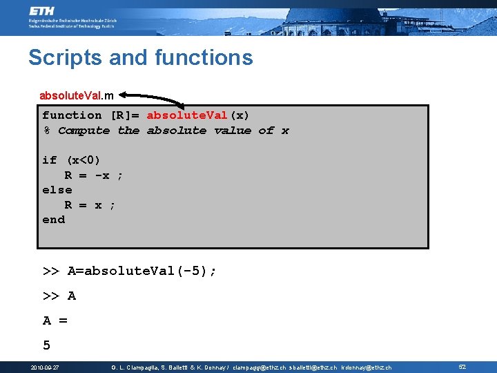 Scripts and functions absolute. Val. m function [R]= absolute. Val(x) % Compute the absolute