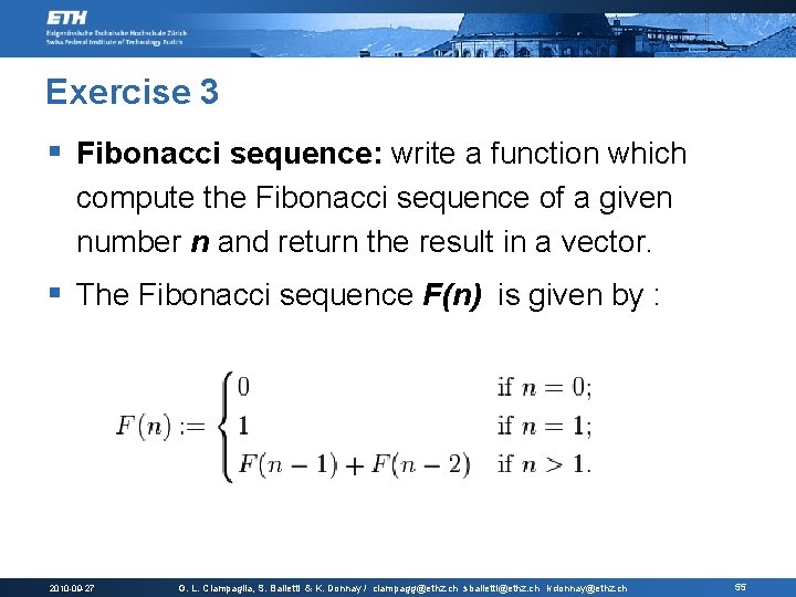 Exercise 3 § Fibonacci sequence: write a function which compute the Fibonacci sequence of