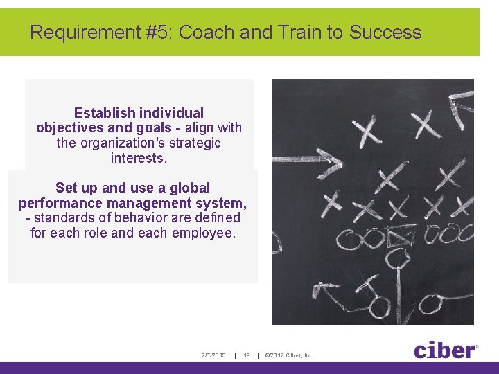 Requirement #5: Coach and Train to Success Establish individual objectives and goals - align Requirement #5: Coach and Train to Success Establish individual objectives and goals - align