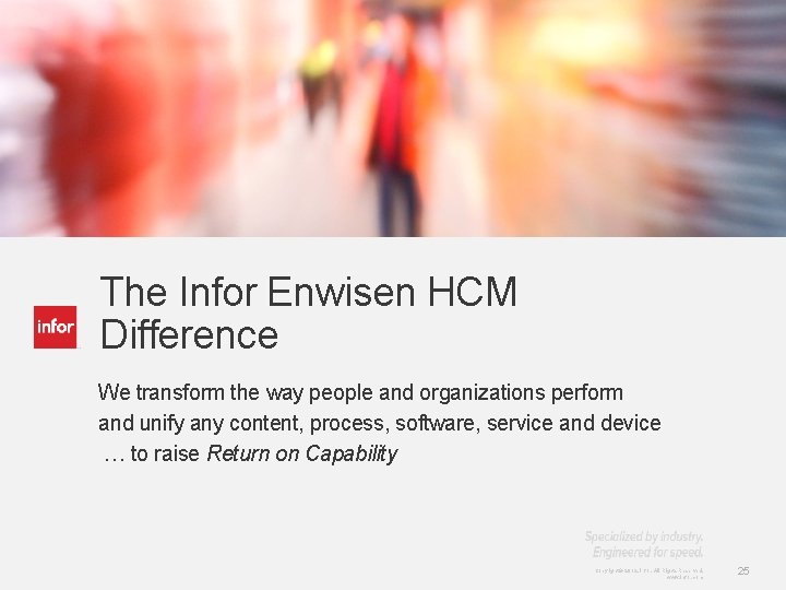The Infor Enwisen HCM Difference We transform the way people and organizations perform and The Infor Enwisen HCM Difference We transform the way people and organizations perform and