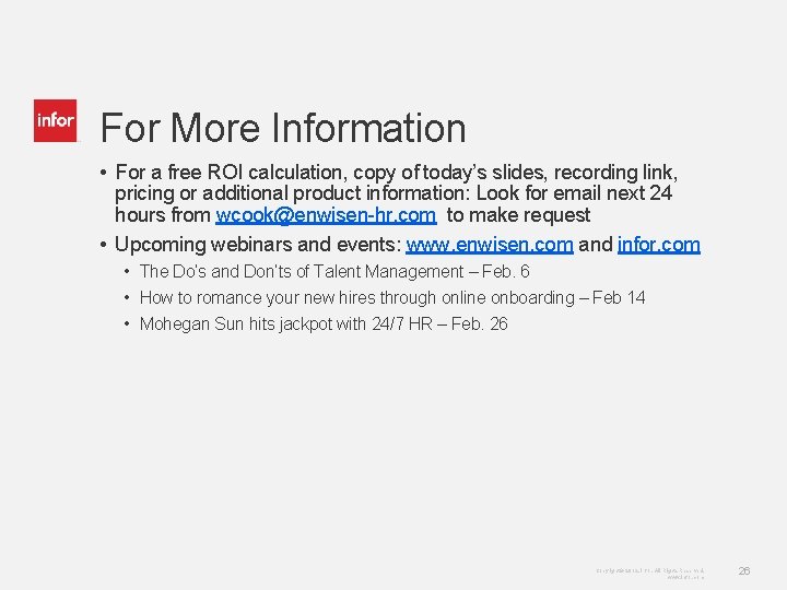 For More Information • For a free ROI calculation, copy of today’s slides, recording For More Information • For a free ROI calculation, copy of today’s slides, recording
