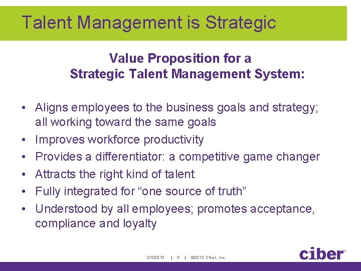 Talent Management is Strategic Value Proposition for a Strategic Talent Management System: • Aligns Talent Management is Strategic Value Proposition for a Strategic Talent Management System: • Aligns