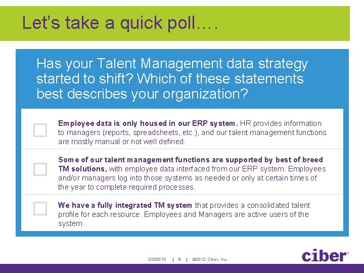 Let’s take a quick poll…. Has your Talent Management data strategy started to shift? Let’s take a quick poll…. Has your Talent Management data strategy started to shift?