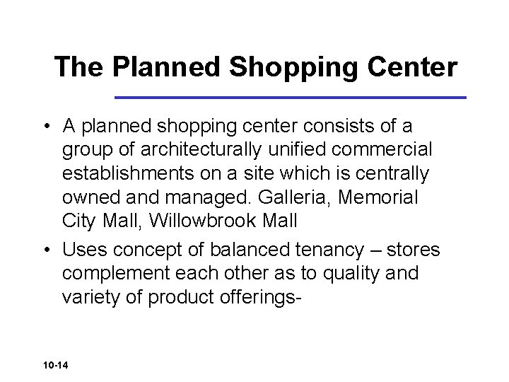 The Planned Shopping Center • A planned shopping center consists of a group of The Planned Shopping Center • A planned shopping center consists of a group of