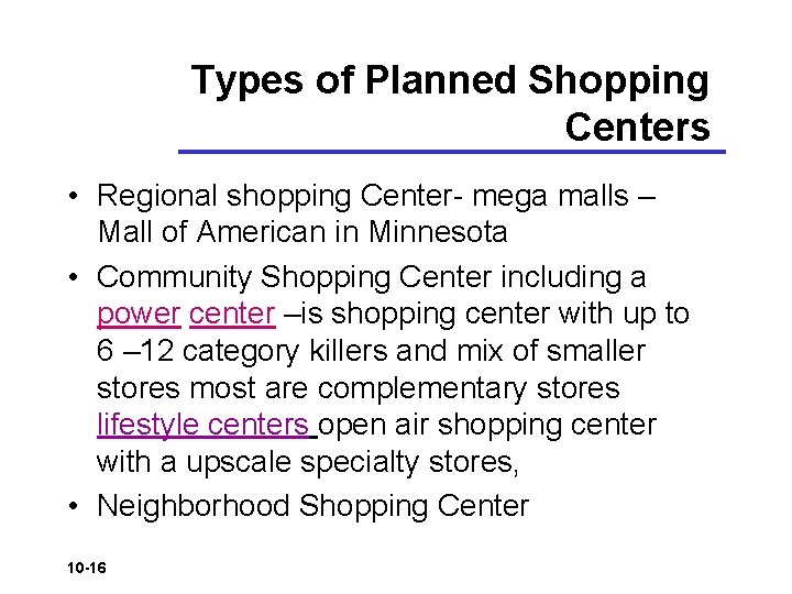 Types of Planned Shopping Centers • Regional shopping Center- mega malls – Mall of Types of Planned Shopping Centers • Regional shopping Center- mega malls – Mall of